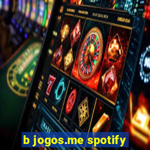 b jogos.me spotify